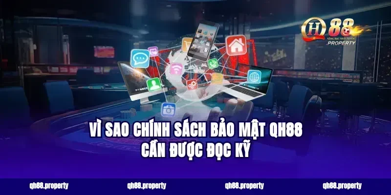 Vì sao chính sách bảo mật qh88 cần được đọc kỹ