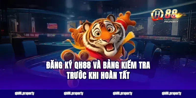 đăng ký qh88 và bảng kiểm tra trước khi hoàn tất