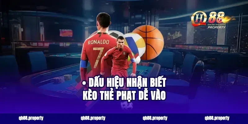 • Dấu hiệu nhận biết kèo thẻ phạt dễ vào