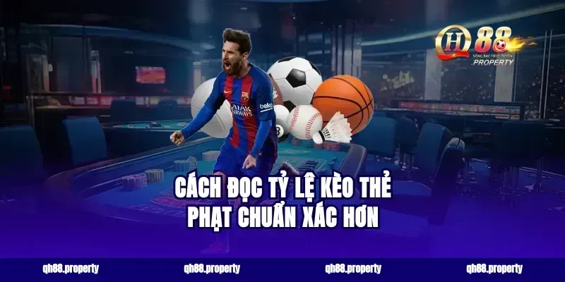 Cách đọc tỷ lệ kèo thẻ phạt chuẩn xác hơn