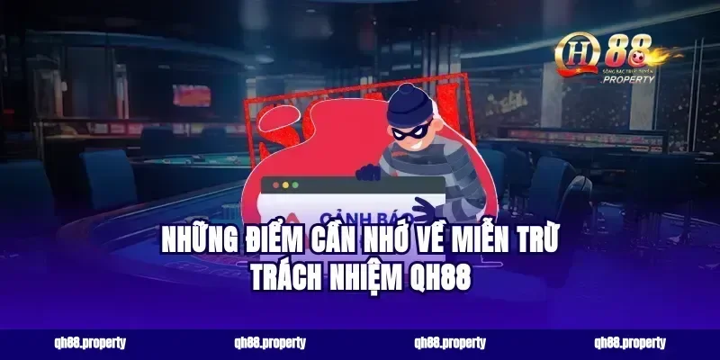 Những điểm cần nhớ về miễn trừ trách nhiệm qh88